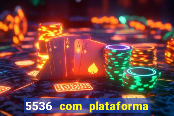 5536 com plataforma de jogos